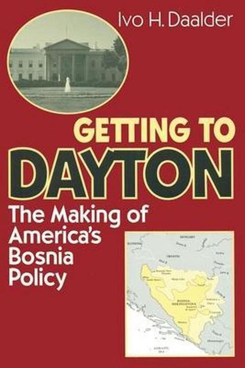 Getting to Dayton 9780815716921 Ivo H. Daalder, Boeken, Overige Boeken, Gelezen, Verzenden