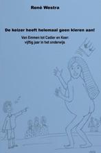 9789464355796 De keizer heeft helemaal geen kleren aan!, Boeken, Verzenden, Nieuw, Rene Westra