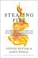 Stealing Fire How Silicon Valley, the Navy SEALs, and, Boeken, Verzenden, Gelezen, Steven Kotler