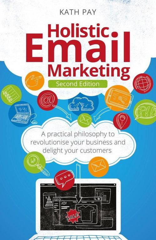 9781781339084 Holistic Email Marketing KATH PAY, Boeken, Economie, Management en Marketing, Nieuw, Verzenden