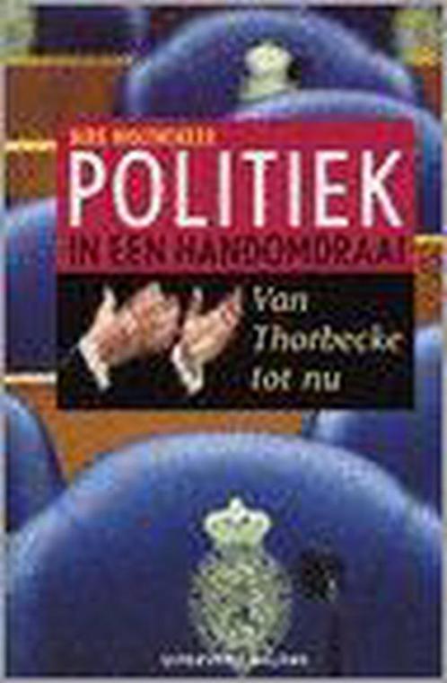 Politiek in een handomdraai 9789050186162 D. Wolthekker, Boeken, Geschiedenis | Vaderland, Zo goed als nieuw, Verzenden