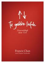 TE GEKKE LIEFDE 9789063535759 Francis Chan, Boeken, Verzenden, Zo goed als nieuw, Francis Chan