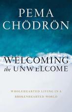 9781611808681 Welcoming the Unwelcome Pema Chodron, Boeken, Verzenden, Nieuw, Pema Chodron