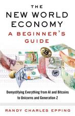 New World Economy: A Beginners Guide 9780525563204, Boeken, Verzenden, Zo goed als nieuw, Randy Charles Epping