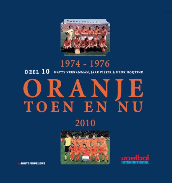 1974-1976 Oranje Toen en Nu 2010 9789071359378, Boeken, Hobby en Vrije tijd, Zo goed als nieuw, Verzenden