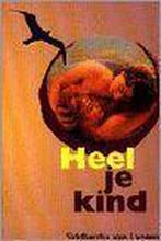 Heel je Kind 9789069634029 Siddharta van Langen, Boeken, Verzenden, Gelezen, Siddharta van Langen