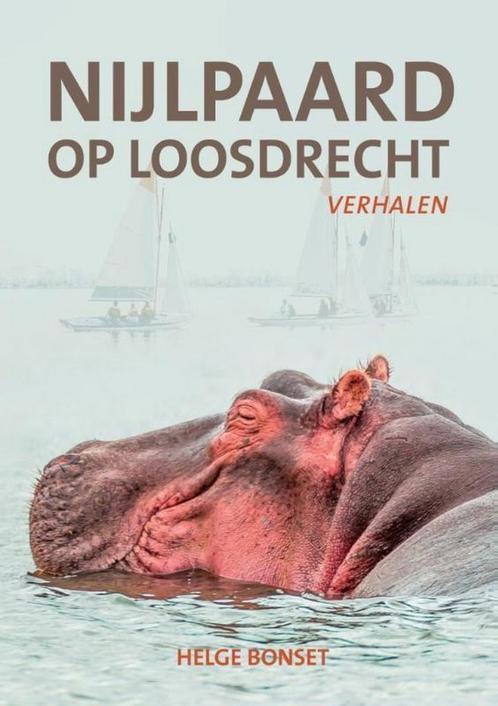 Nijlpaard op Loosdrecht 9789492020239 Helge Bonset, Boeken, Literatuur, Zo goed als nieuw, Verzenden