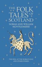 The Folk Tales of Scotland 9781841586946 William Montgomerie, Verzenden, Zo goed als nieuw, William Montgomerie
