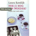 Heb jij nog een moeder ? 9789043504829 Laura Reedijk, Verzenden, Gelezen, Laura Reedijk