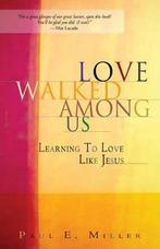 Love Walked Among Us 9781576832400 Paul E. Miller, Verzenden, Gelezen, Paul E. Miller