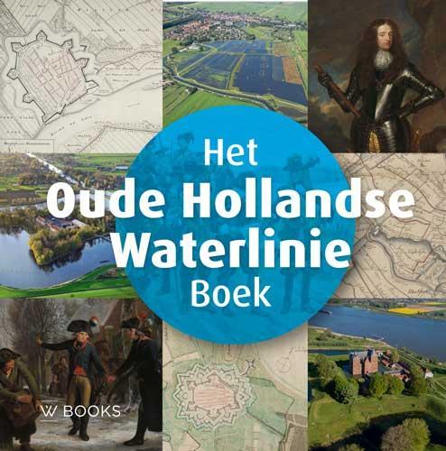 Het Oude Hollandse Waterlinie boek 9789462584259, Boeken, Geschiedenis | Stad en Regio, Gelezen, Verzenden