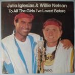 Julio Iglesias and Willie Nelson - To all the girls Ive..., Cd's en Dvd's, Vinyl Singles, Gebruikt, 7 inch, Pop, Single