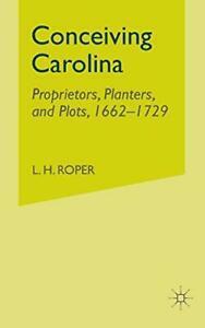 Conceiving Carolina : Proprietors, Planters, and Plots,, Boeken, Overige Boeken, Zo goed als nieuw, Verzenden