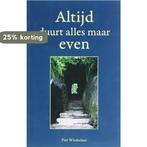 ALTIJD DUURT ALLES MAAR EVEN 9789066658479 P. Winkelaar, Boeken, Verzenden, Zo goed als nieuw, P. Winkelaar
