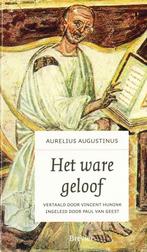 Het ware geloof 9789492433534 Aurelius Augustinus, Verzenden, Zo goed als nieuw, Aurelius Augustinus