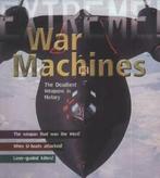 Extreme: War machines: the deadliest weapons in history by, Verzenden, Gelezen, Martin Dougherty