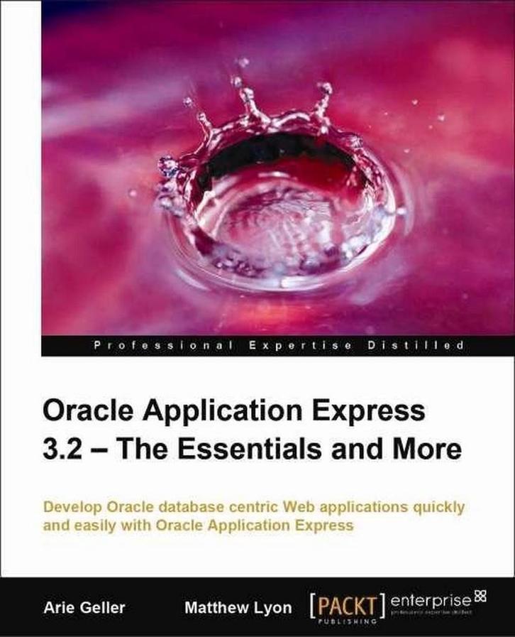 9781847194527 Oracle Application Express 3.2 - The Essent..., Boeken, Schoolboeken, Zo goed als nieuw, Verzenden