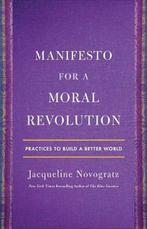 Manifesto for a Moral Revolution Practices to Build a Better, Verzenden, Zo goed als nieuw, Jacqueline Novogratz