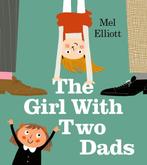 The Girl with Two Dads 9781405292436 Mel Elliott, Boeken, Verzenden, Gelezen, Mel Elliott