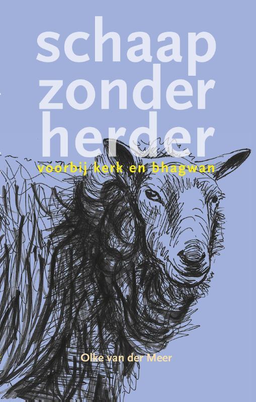 Schaap zonder herder voorbij kerk en Bhagwan 9789077944103, Boeken, Literatuur, Zo goed als nieuw, Verzenden