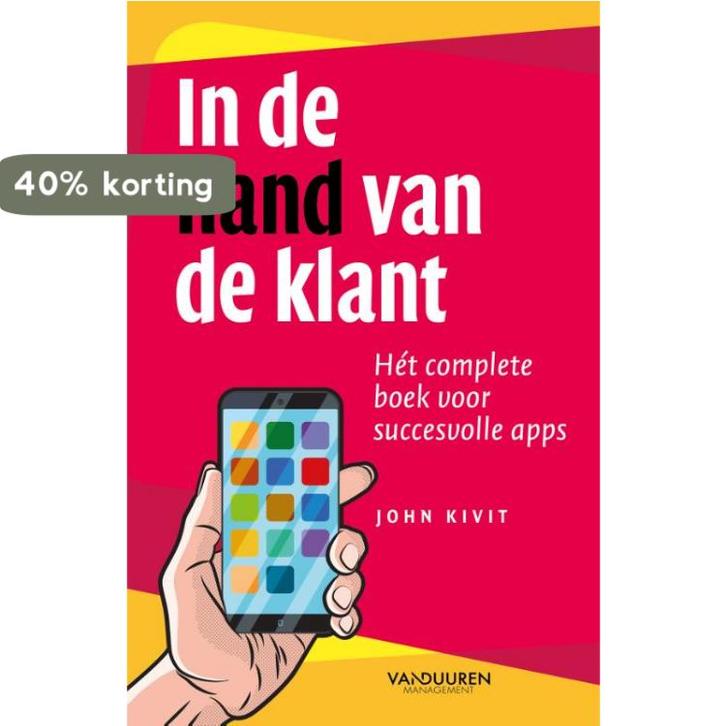 In de hand van de klant 9789089654366 John Kivit, Boeken, Economie, Management en Marketing, Zo goed als nieuw, Verzenden
