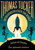 Thomas Tucker, ontdekkingsreiziger van beroep 9789025881566, Boeken, Verzenden, Gelezen, Harmen van Straaten