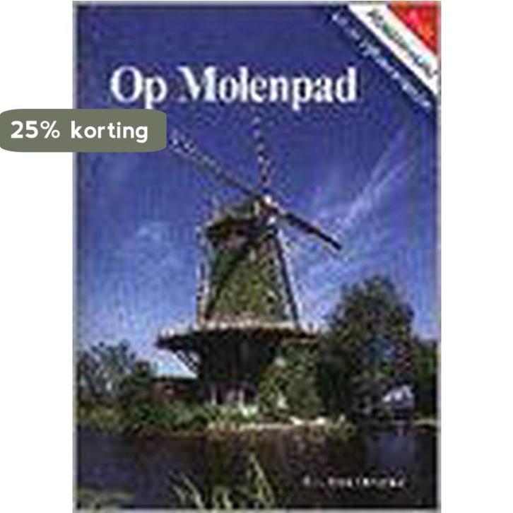 Op Molenpad 9789080419315 H. Ouweneel, Boeken, Reisgidsen, Gelezen, Verzenden