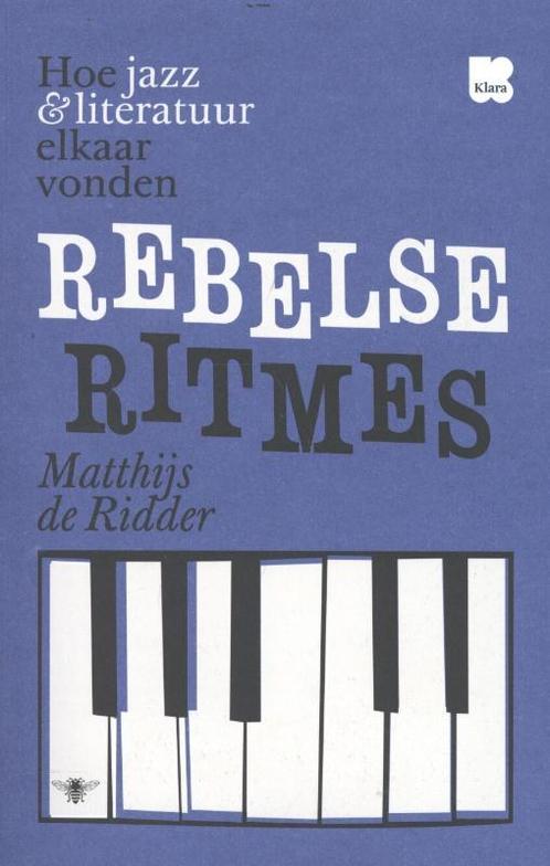 Rebelse ritmes 9789085423157 Matthijs de Ridder, Boeken, Overige Boeken, Gelezen, Verzenden