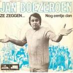vinyl single 7 inch - Jan Boezeroen - Ze Zeggen..., Zo goed als nieuw, Verzenden
