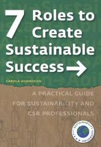 7 Roles to Create Sustainable Success 9789082949742, Boeken, Zo goed als nieuw