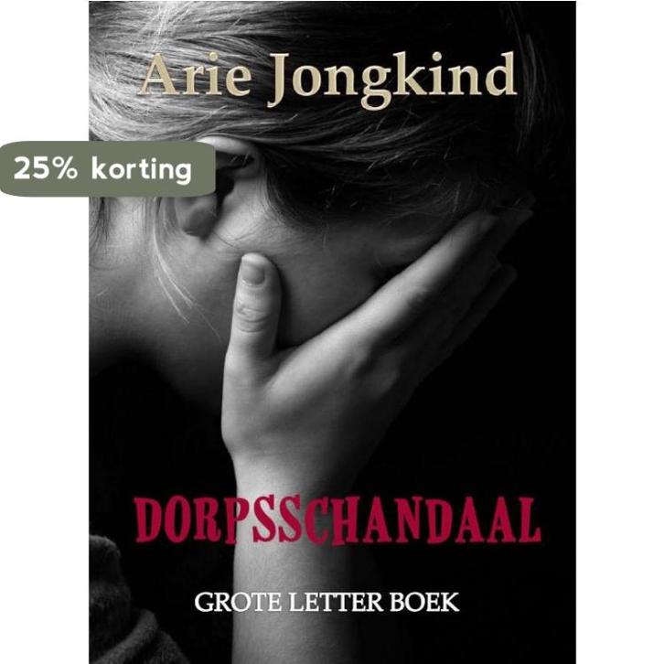 Dorpsschandaal 9789492228635 Arie Jongkind, Boeken, Streekboeken en Streekromans, Gelezen, Verzenden