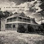 cd - Ryan Davidson - A Wick Burning High, Cd's en Dvd's, Verzenden, Zo goed als nieuw