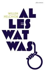 Alles wat was (9789025452193, Willem Melchior), Verzenden, Nieuw