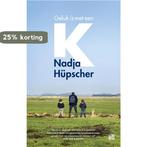 Geluk is met een K 9789048856930 Nadja Hüpscher, Boeken, Verzenden, Gelezen, Nadja Hüpscher