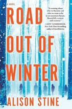 Road Out of Winter An Apocalyptic Thriller 9780778309925, Verzenden, Gelezen, Alison Stine