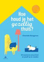 Hoe houd je het gezellig thuis? 9789047621096, Verzenden, Gelezen, Charlotte Borggreve