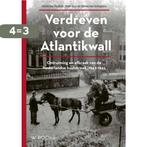 Verdreven voor de Atlantikwall 9789462581708, Boeken, Geschiedenis | Stad en Regio, Verzenden, Zo goed als nieuw, Steven van Schuppen