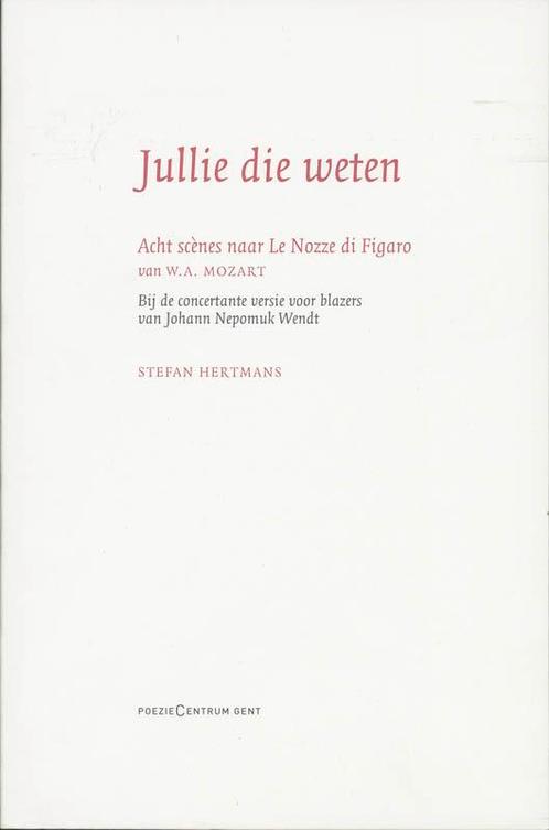 Jullie Die Weten 9789056552237 Stefan Hertmans, Boeken, Overige Boeken, Zo goed als nieuw, Verzenden