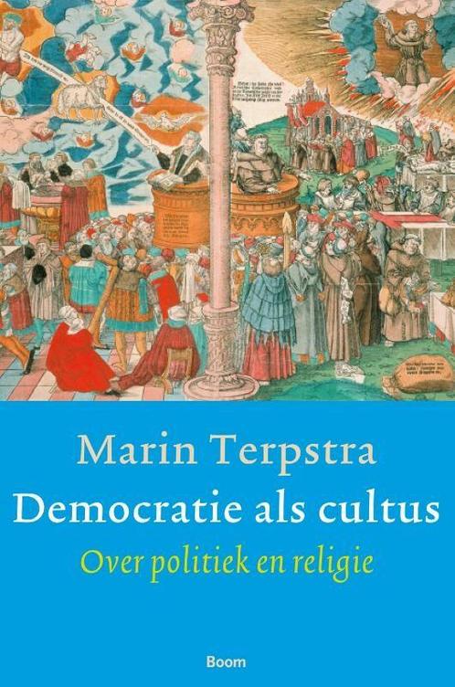 Democratie als cultus 9789461051547 Marin Terpstra, Boeken, Filosofie, Zo goed als nieuw, Verzenden