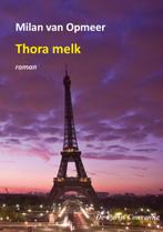 Thora melk 9789085706588 Milan van Opmeer, Boeken, Verzenden, Gelezen, Milan van Opmeer