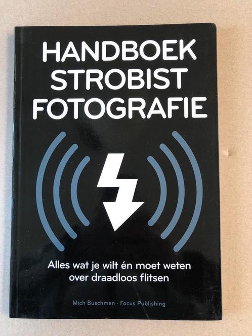 Handboek Strobistfotografie - Draadloos Flitsen - NIEUW, Boeken, Kunst en Cultuur | Fotografie en Design, Zo goed als nieuw, Techniek