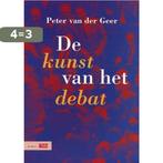 De Kunst Van Het Debat 9789012096775 Peter van der Geer, Verzenden, Gelezen, Peter van der Geer