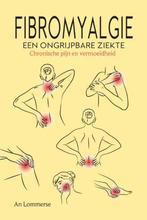 9789463892230 Fibromyalgie, een ongrijpbare ziekte, Boeken, Verzenden, Nieuw, An Lommerse