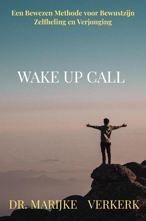 Wake Up Call 9789402197280 Dr. MARIJKE VERKERK, Boeken, Wetenschap, Zo goed als nieuw, Verzenden