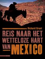 Reis naar het wetteloze hart van Mexico 9789045014494, Verzenden, Gelezen, R. Grant