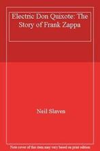 Electric Don Quixote: The Story of Frank Zappa By Neil, Boeken, Zo goed als nieuw, Neil Slaven, Verzenden