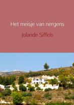 9789462548961 Het meisje van nergens Jolande Siffels, Verzenden, Nieuw, Jolande Siffels