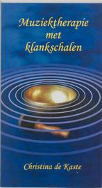 Muziektherapie met klankschalen 9789020243550 C. de Kaste, Boeken, Verzenden, Gelezen, C. de Kaste