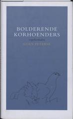 Bolderende korhoenders 9789062244584 G. Peterse, Boeken, Verzenden, Zo goed als nieuw, G. Peterse