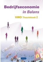 Bedrijfseconomie in Balans vwo theorieboek 2 9789462874206, Zo goed als nieuw